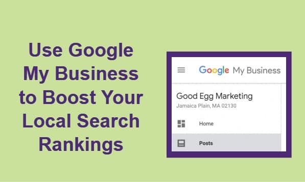 Use Google My Business to Boost Your Local Search Rankings