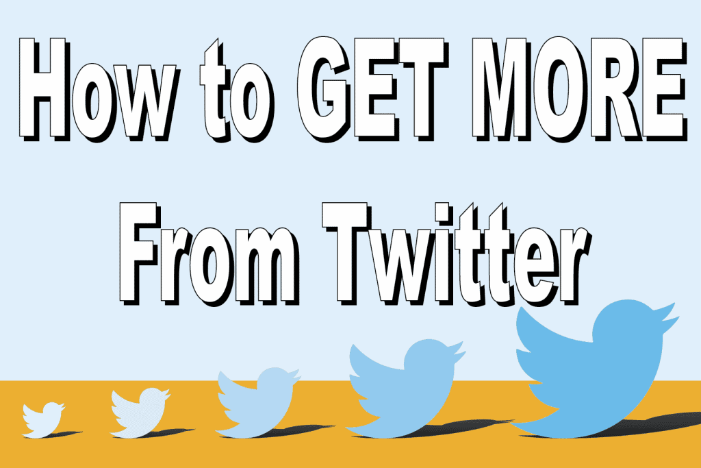 How to Get More from twitter title image