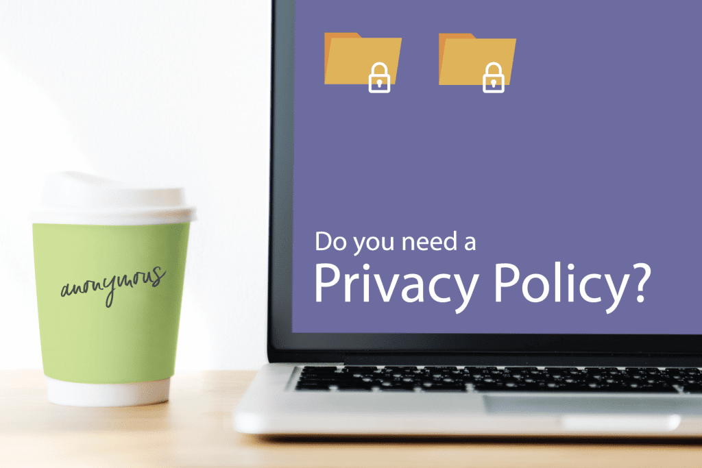 Do you need a privacy policy?